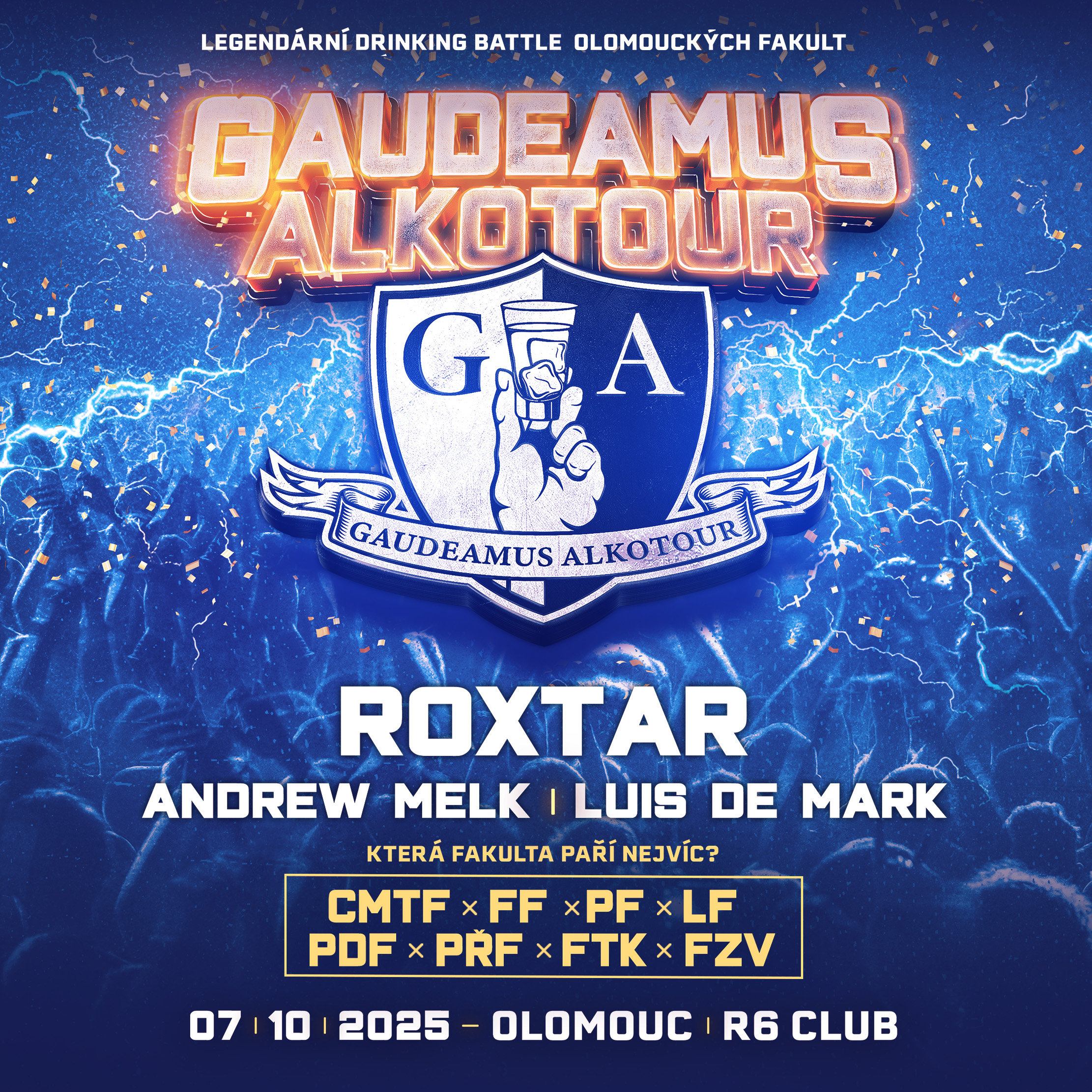 „Plakát na Gaudeamus Alkotour 2025 v Olomouci – drinking battle fakult UPOL v R6 Clubu s DJs Roxtar, Andrew Melk a Luis de Mark.“